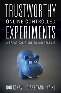 Trustworthy Online Controlled Experiments - Diane Tang, Ron Kohavi & Ya Xu